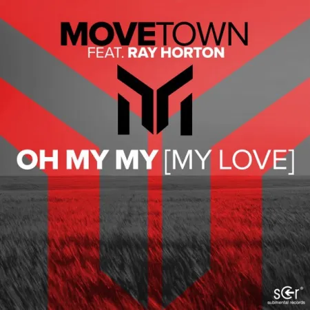 MoveTown feat. Ray Horton Oh My My (My Love)